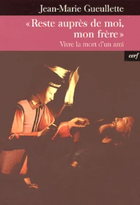 "Reste auprès de moi, mon frère"
