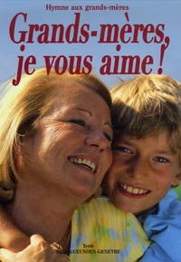 Grands-mères, je vous aime !