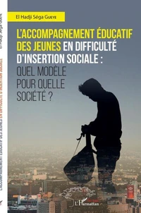 L'accompagnement éducatif des jeunes en difficulté d'insertion sociale : quel modèle pour quelle société ?