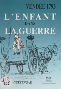 Vendée 1793, l'enfant dans la guerre