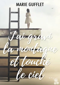 J'ai gravi la montagne et touché le ciel