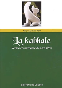 La Kabbale. Vers La Connaissance Du Nom Divin