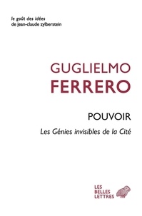 Guglielmo Ferrero - Pouvoir - Les génies invisibles de la cité.