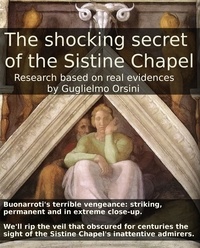  Guglielmo Orsini - The Shocking Secret Of The Sistine Chapel (Research Based On Real Evidences).
