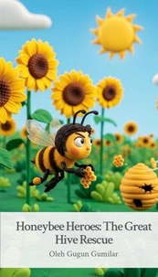 Honeybee Heroes: The Great Hive Rescue