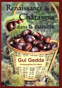 Gui Gedda - Renaissance de la châtaigne dans la cuisine.