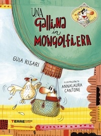 Guia Risari et AnnaLaura Cantone - Una gallina in mongolfiera.
