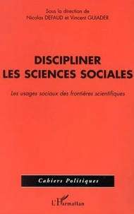 Discipliner les sciences sociales. Les usages sociaux des frontières scientifiques