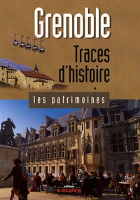 Grenoble, traces d'histoire