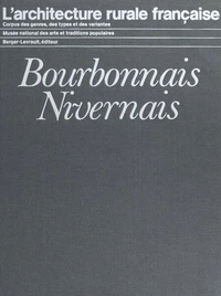 L'architecture rurale française : Bourbonnais, Nivernais
