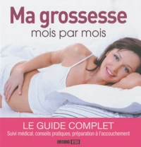 Ma grossesse mois par mois