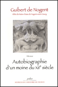  Guibert de Nogent - Autobiographie d'un moine du XIIème siècle.