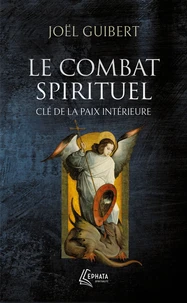 Le combat spirituel, clé de la paix intérieure
