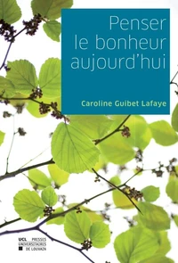 Penser le bonheur aujourd'hui