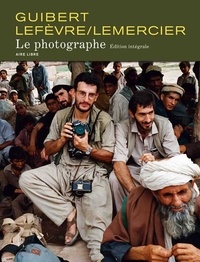  Guibert et Didier Lefèvre - Le Photographe  : Edition intégrale.
