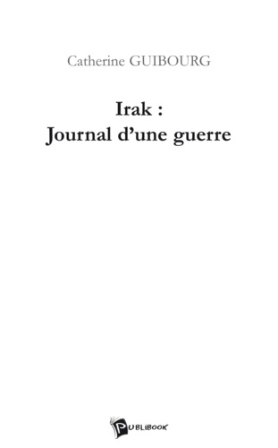  Guibourg-caillouet - Irak : journal d'une guerre.