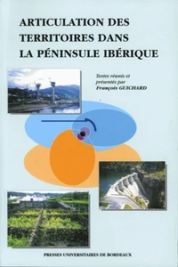 Articulation Des Territoires Dans La Peninsule Iberique. 4emes Journees D'Etudes Organisees Par Le Centre Nord Du Portugal-Aquitaine, 19-21 Novembre 1998