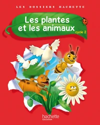 Les plantes et les animaux cycle 2