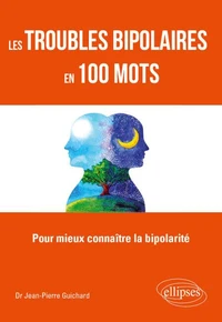 Les troubles bipolaires en 100 mots