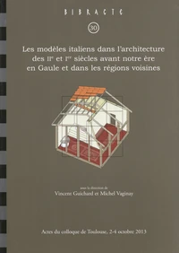 Les modèles italiens dans l'architecture des IIe et Ier siècles avant notre ère en Gaule et dans les régions voisines