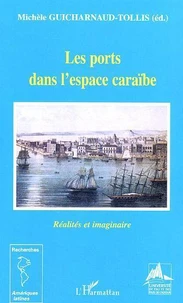 Les ports dans l'espace caraïbe : réalités et imaginaire