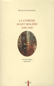 La comédie avant Molière, 1640-1660