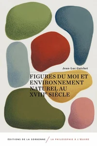 Figures du moi et environnement naturel au XVIIIe siècle