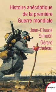 Histoire anecdotique de la Première Guerre mondiale