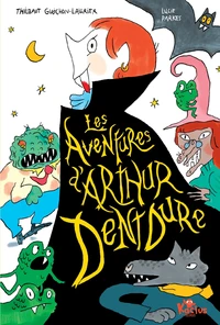 Les aventures d'Arthur Dentdure