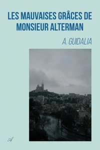 Les mauvaises grâces de Monsieur Alterman