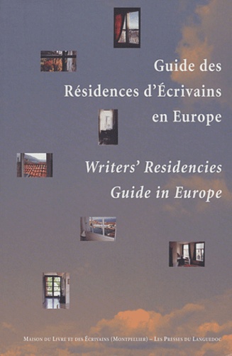 Anne Potié - Guide des résidences d'écrivains en Europe : Writer's Residencies Guide in Europe.