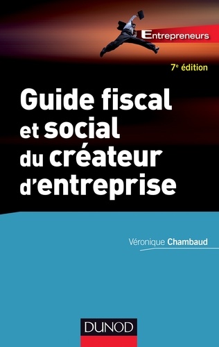 Guide fiscal et social du créateur d'entreprise - 7e éd..