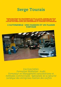 Guide pratique du traitement et de la lutte contre les vols de véhicules, vols par salariés, dysfonctionnements  de toutes natures dans les concessions et garages automobiles