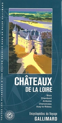 Châteaux de la Loire. Blois, Chambord, Amboise, Chenonceau, Azay-le-Rideau
