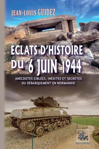 Eclats d'histoire du 6 juin 1944