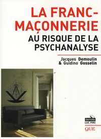 La Franc-Maçonnerie au risque de la psychanalyse