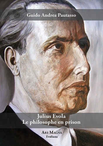 Julius Evola. Le philosophe en prison