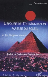 L'Epouse de Toutânkhamon papesse du soleil et les papyrus sacrés