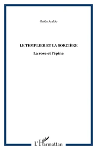 Le templier et la sorcière : la rose et l'épine