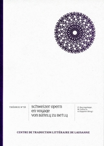 Guido Bacciagaluppi et Marie Caffari - Schweizer Opern en voyage - Von Bätely zu Betly - Edition français-allemand-italien.
