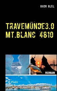 Guido Bleil - Travemünde 3.0 Mt.Blanc 4810.