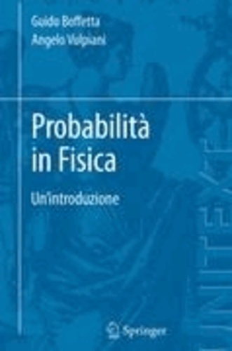 Guido Boffetta et Angelo Vulpiani - Probabilità in Fisica - Un'introduzione.