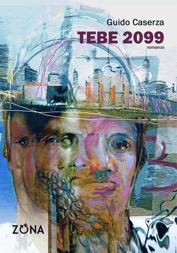 Guido Caserza - Tebe 2099.