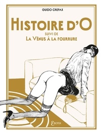 Guido Crepax - Histoire d'O - Suivi de la vénus à la fourrure.