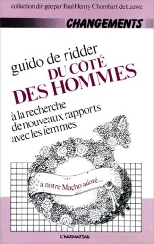 Guido de Ridder - Du côté des hommes - A la recherche de nouveaux rapports avec les femmes.