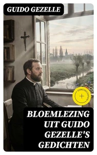 Bloemlezing uit Guido Gezelle's Gedichten