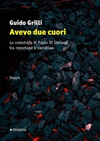 Guido Grilli - Avevo due cuori - La catastròfa di Paolo Di Stefano tra reportage e narrativa.