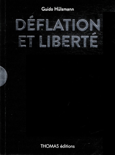 Guido Hülsmann - Déflation et liberté.