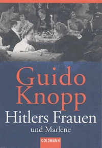 Hitlers Frauen und Marlene
