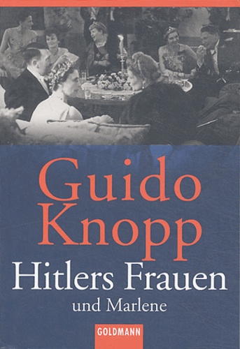 Guido Knopp - Hitlers Frauen und Marlene.